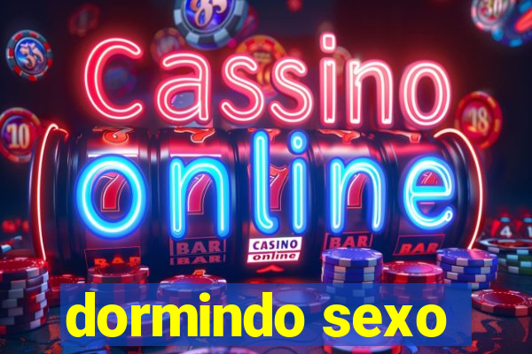 dormindo sexo